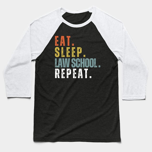 Law School Eat Sleep Repeat Future Lawyer Law Student Baseball T-Shirt by click2print